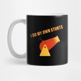 I Do My Own Stunts Mug